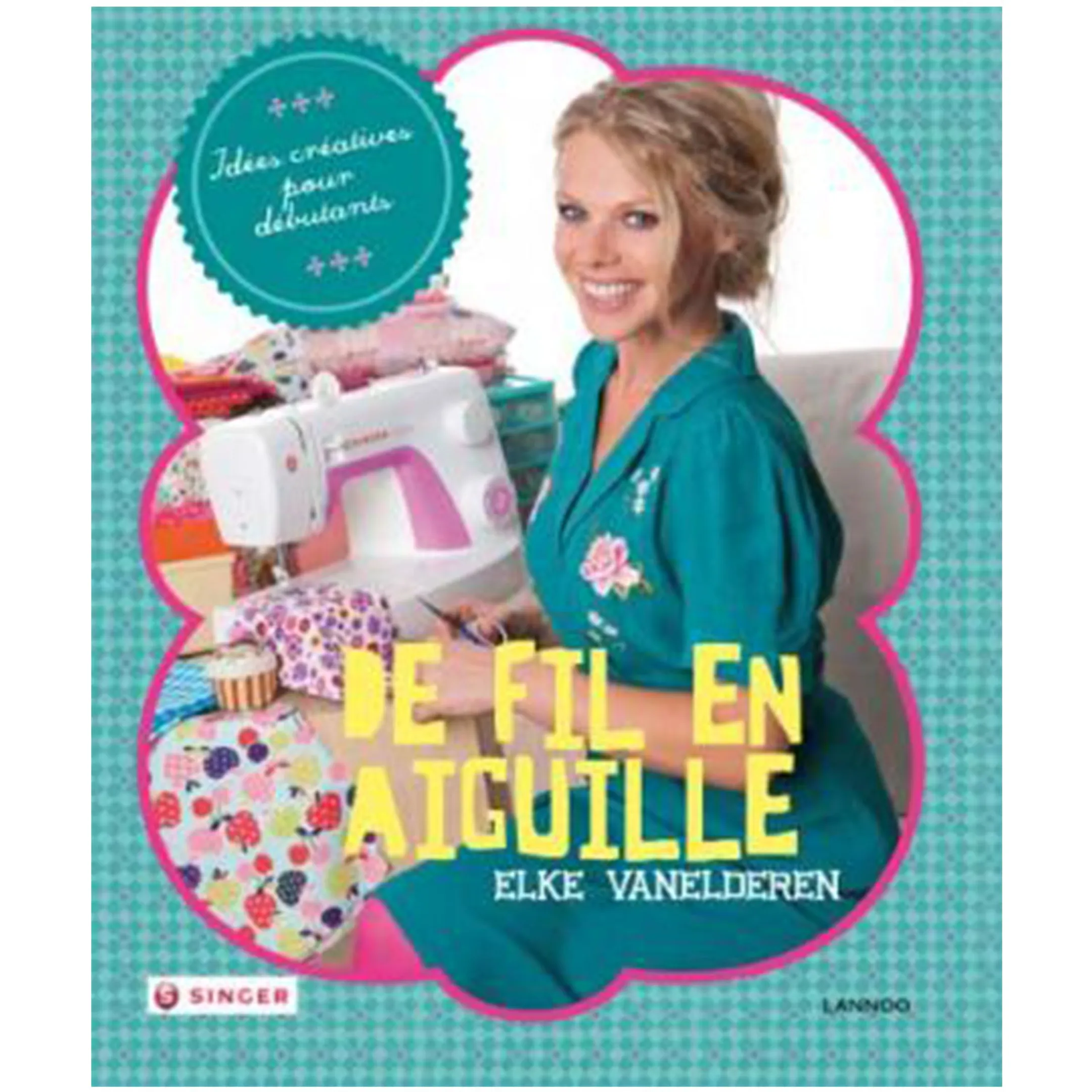 Livre - DE FIL EN AIGUILLE - Elke Vanelderen